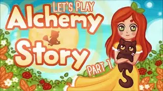 Let's Play Alchemy Story - part 1 ~ fresh start in a familiar place!