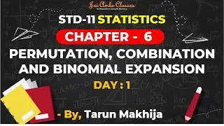 STD-11 [STATISTICS] [CHAPTER-6] [PERMUTATION, COMBINATION AND BINOMIAL EXPANSION] [DAY-1]