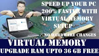 SPEED UP 200% FASTER WITH VIRTUAL MEMORY SETUP/ INCREASE RAM UPTO 36 GB 100% FREE