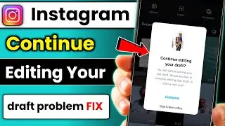 Instagram continue editing your draft ? || How to fix Instagram continue editing your draft problem