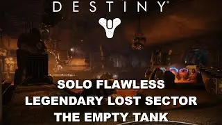 Solo Flawless Legendary Lost Sector The Empty Tank (Hunter)