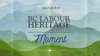 Labour Heritage Moment - Tranquille