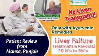 Liver Failure Treatment & Reversal - 30 kPa to 9kPa Only with Ayurvedic Remedies No Liver Transplant