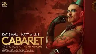 Cabaret  - Introducing Matt Willis in Cabaret at the Kit Kat Club