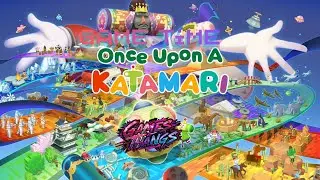 Game Time. Episode #389. Once Upon A KATAMARI.