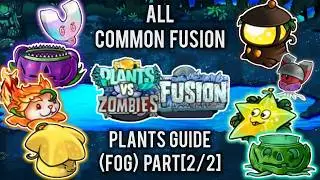 PvZ Fusion v3.3.1 - All Common Fusion Plants Guide (Fog | Part[2/2])