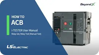 [ACB] i-TESTER&nbsp;User&nbsp;Manual_Relay&nbsp;Set, Relay&nbsp;Test(Manual&nbsp;Test)