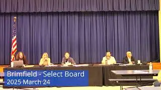 Brimfield - Select Board - 2025 March 24
