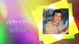 Matica de Toronjil - Alfredo Guti&eacute;rrez (Audio) | Discos Fuentes