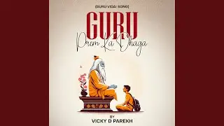 Guru Prem Ka Dhaga (Guru Vidai Song)