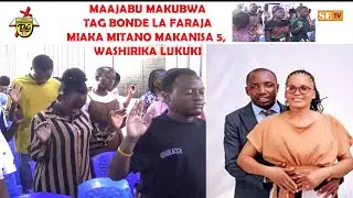 MAAJABU MAKUBWA TAG BONDE LA FARAJA, MIAKA MITANO MAKANISA 5, WASHIRIKA LUKUKI