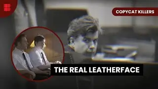 Texas Chainsaw Massacre Killer | Copycat Killers | True Crime