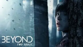 BEYOND Two Souls (ЗА ГРАНЬЮ: Две Души) (Часть 3)