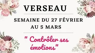 ♒ Verseau semaine du 27 f&eacute;vrier au 5 mars contr&ocirc;ler ses &eacute;motions ♒