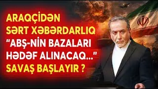 SON DƏQİQƏ! Araqçi ABŞ-ni HƏDƏLƏDİ - 
