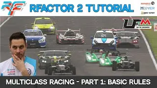 rFactor 2 Tutorial | Multiclass & Endurance Racing | Part 1 General & Basic Rules