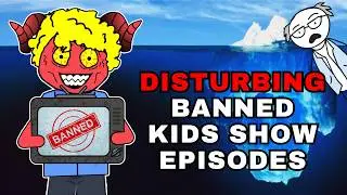 The Disturbing Banned Kids Show Episodes Iceberg Explained