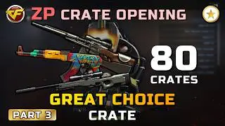 CrossFire WE - Great Choice Crate | ZP Crate Opening - Part 3