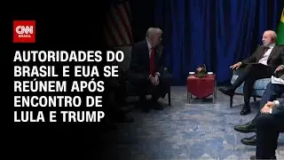 Autoridades do Brasil e EUA se re&uacute;nem ap&oacute;s encontro de Lula e Trump | CNN PRIME TIME