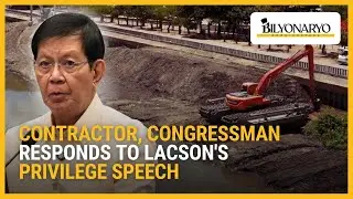 Contractor, congressman responds to Lacson's privilege speech | The Daily Dish