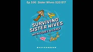 Surviving Sister Wives | Ep 336: Sister Wives S20:E17