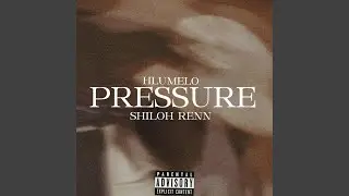Pressure (feat. SHILOH RENN)