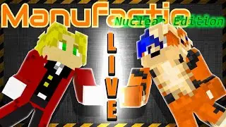 Manufactio Nuclear Edition (NE) - Figuring out what we were doing! - #11