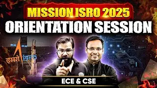 Mission ISRO 2025 | Orientation Session | ECE | CSE | ISRO Exam 2025 Preparation