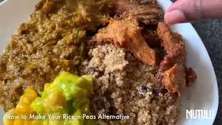 HOW TO MAKE YOUR JAMAICAN RICE N PEAS ALTERNATIVE | COOK WITH MUTULU