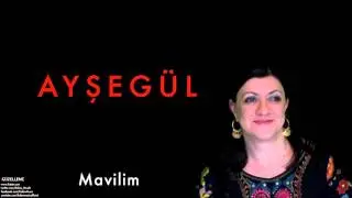 Ayşegül - Mavilim [ Güzelleme © 1994 Kalan Müzik ]