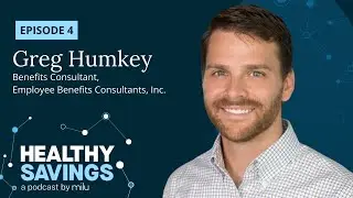 Understanding Direct Primary Care with Greg Humkey - Healthy Savings Podcast EP 04