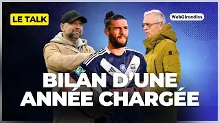 Le Talk : bilan 2025 des Girondins, demie-saison, hommage à Jean-Louis Gasset avec Matthieu Chalmé