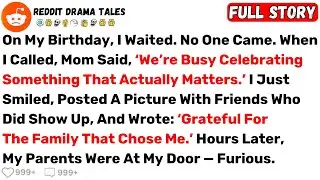 On My Birthday, I Waited. No One Came. When I Called, Mom Said, ‘We’re... - Best Reddit Stories