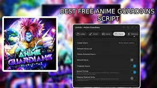 INSANE Anime Guardians Script ⚡ | AUTO FARM & LEVEL UP FAST [UPDATE 18]