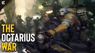 The Octarius War: Imperial Design, Uncontrolled Outcome. Explained | Warhammer 40k