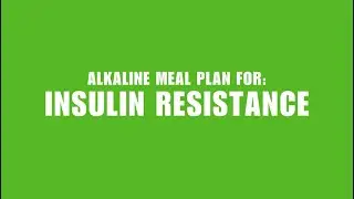 Alkaline Meal Plan for Insulin Resistance | Listonic