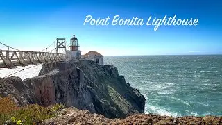 A Hike to Point Bonita Lighthouse in the Golden Gate National Recreation Area, Marin County, CA