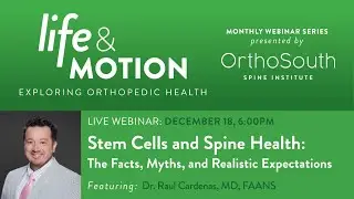 Stem Cells and Spine Health: The Facts, Myths, and Realistic Expectations | Dr. Raul Cardenas