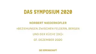 Das Symposium 2020 - Norbert Niederkofler - Beziehungen zwischen Feld, Bergen und der K&uuml;che