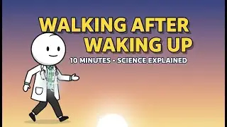 What 10 Minutes of Walking After Waking Up Does to Your Body (Science Explained)