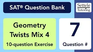 Geometry Twists Mix 4, Qn. 7 (SAT Question Bank a2e76b60)