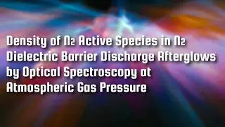 Density of N2 Active Species in N2 Dielectric Barrier Discharge Afterglows by Optical Spectrosco