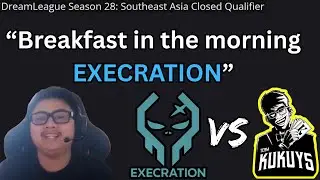 Kukuys vs Execration | DreamLeague Season 28: Southeast Asia Close Qualifier