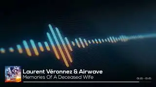 Laurent V&eacute;ronnez & Airwave - Memories Of A Deceased Wife