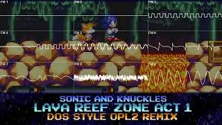 Sonic and Knuckles - Lava Reef Zone Act 1 - DOS Style Remix (OPL2 / YM3812)
