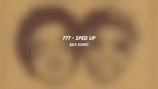 777 - silk sonic (sped up)