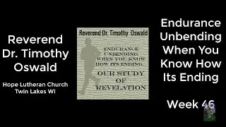 Week 47 Endurance Unbending When You Know How Its Ending Revelation