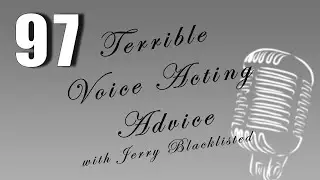 Episode 97 - Union | Terrible Voice Acting Advice with Jerry Blacklisted