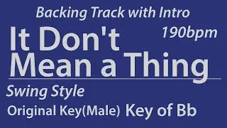 It Don't Mean a Thing/Backing Track/Bb (Original Key - Male)/Swing/Piano Trio/4bars Intro/Chords