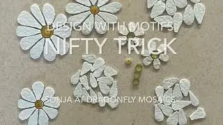Mosaic Flower Motifs help design your final placement before adhering to your substrate. #niftyTrick